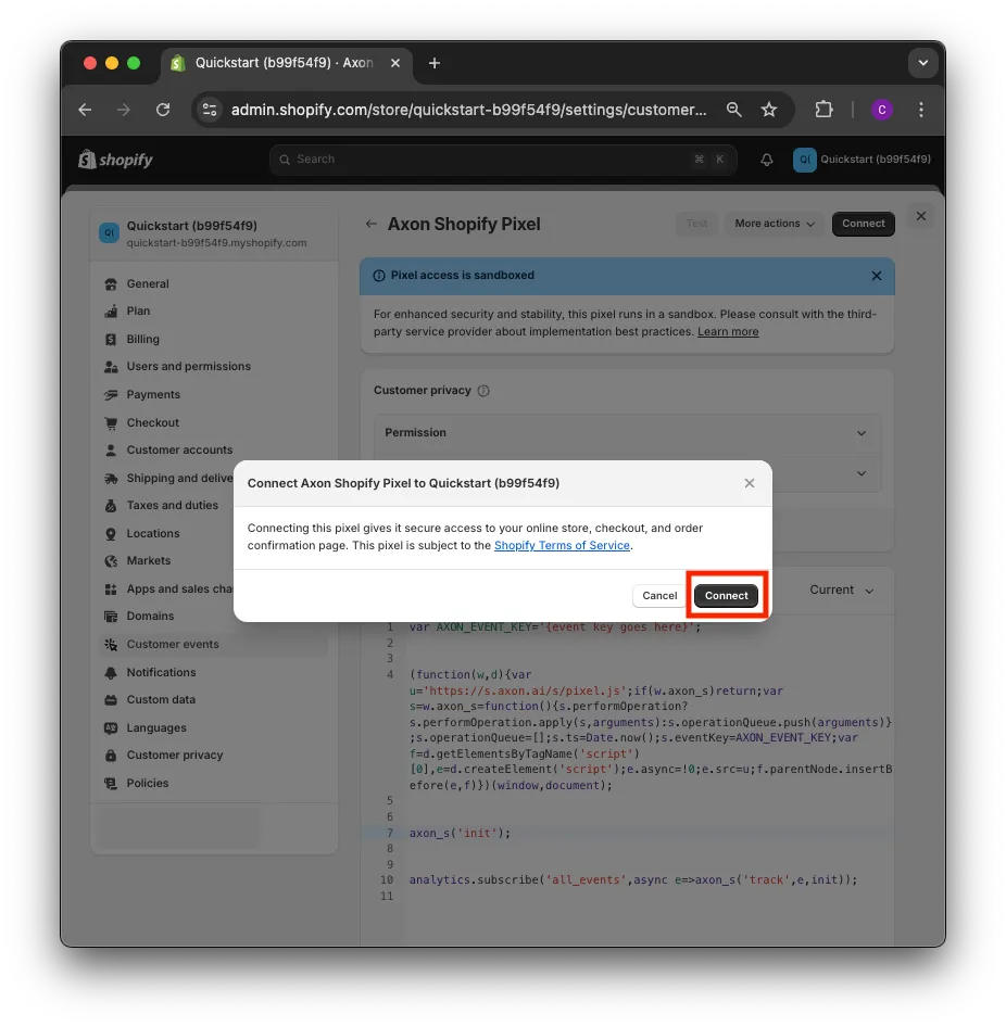 Connect Axon Shopify Pixel to Quickstart (b99f54f9) dialog. Connecting this pixel gives it secure access to your online store, checkout, and order confirmation page. This pixel is subject to the Shopify Terms of Service. Cancel button. Connect button.