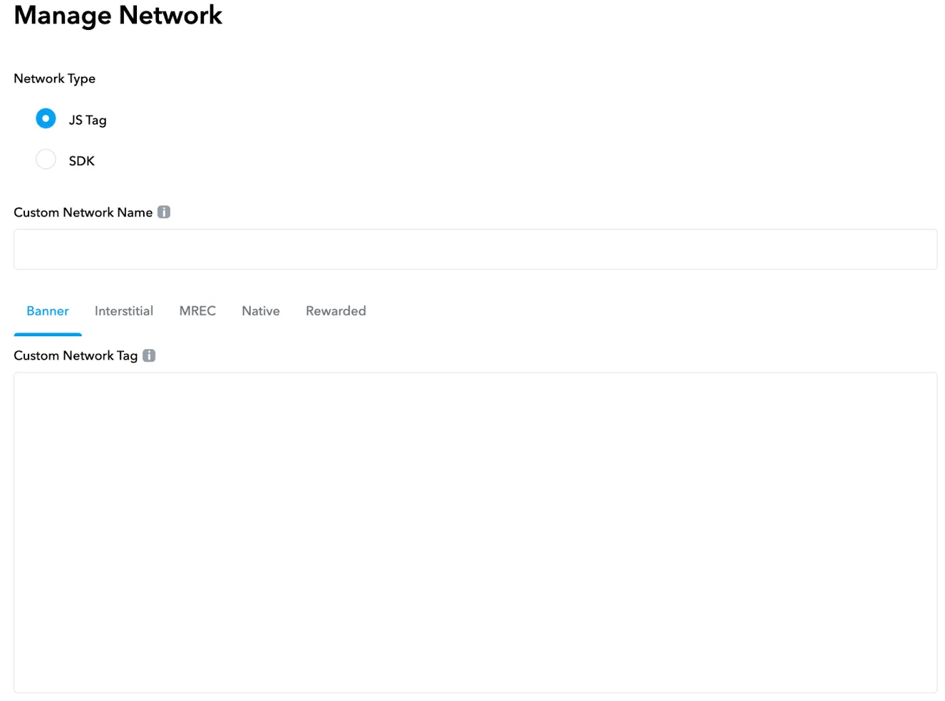 Manage Network. Network Type radio buttons: JS Tag, SDK. Custom Network Name input field. Banner tab. Custom Network Tag input field.