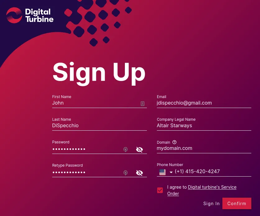 Sign Up. First Name. Last Name. Password. Retype Password. Email. Company Legal Name. Domain. Phone Number. I agree to DT Exchange’s Service Order. Sign In. Confirm.