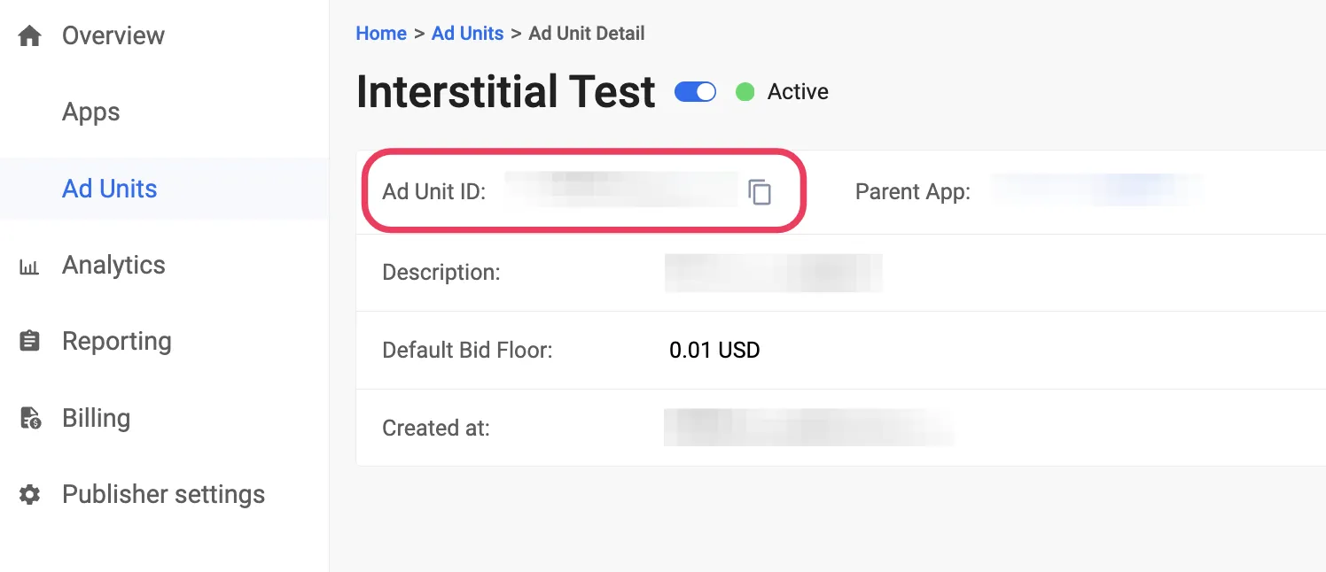 Home: Ad Units: Ad Unit Detail. Ad Unit Id, Parent App, Description, Default Bid Floor, Created at.