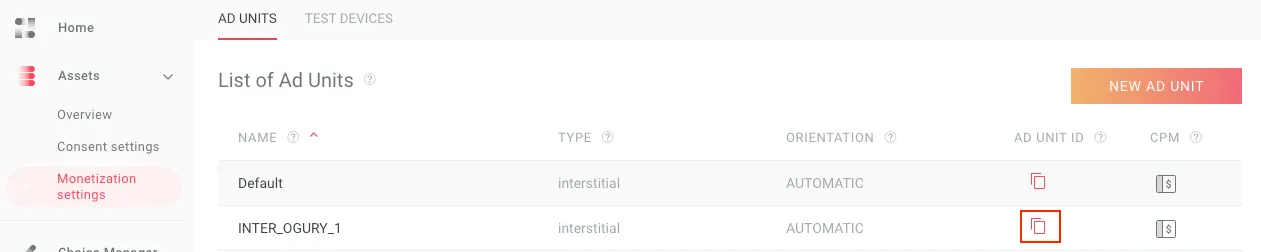 Assets: Monetization settings. Ad Units. List of Ad Units. Name: Default. Type: interstitial. Orientation: automatic. Name: INTER_OGURY_1. Type: interstitial. Orientation: automatic. Ad Unit ID. CPM. New Ad Unit.