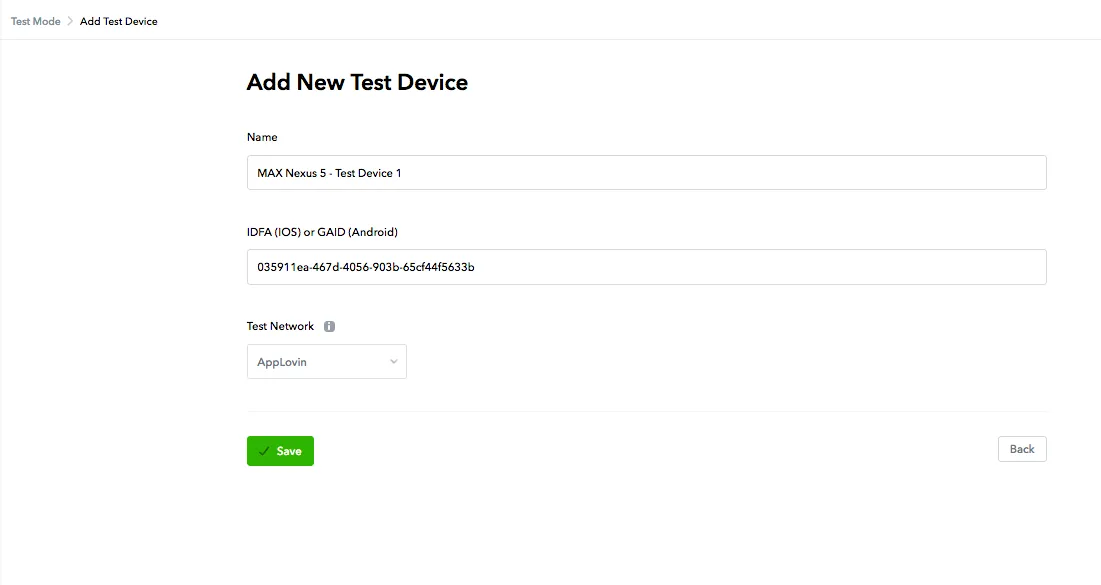 Test Mode: Add Test Device. Add New Test Device. Name, IDFA (iOS) or GAID (Android), Test Network. Save.