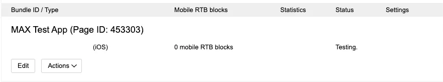 Bundle ID/Type, Mobile RTB blocks, Statistics, Status, Settings. MAX Test App. Edit. Actions.